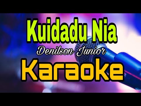 Karaoke Kuidadu Nia_ Denilson junior ( Versi asli )