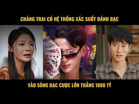 Chàng trai có hệ thống xác suốt đánh bạc vào sòng bạc cược lớn thắng 1000 tỷ