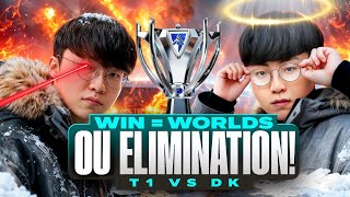 T1 vs DK🔥DERNIÈRE CHANCE POUR LES WORLDS, WIN = WORLDS ou ELIMINATION (LE MATCH DU SIECLE!)