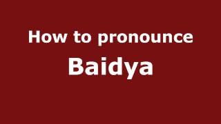 How to pronounce Baidya