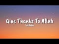 Give Thanks To Allah Zain Bhikha Lyrics
