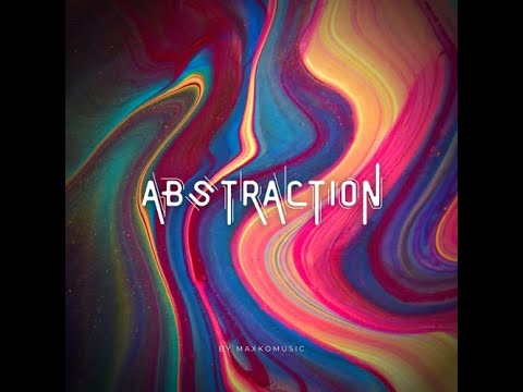 🎼🎵[COPYRIGHT FREE] Abstraction By MaxKoMusic [FREE DOWNLOAD] 🎧​​🎶