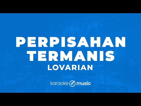 Perpisahan Termanis - Lovarian (KARAOKE VERSION)