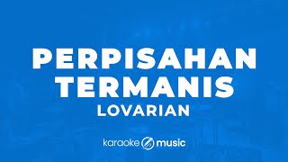 Download lagu Perpisahan Termanis - Lovarian (KARAOKE VERSION) mp3 Download lagu Perpisahan Termanis - Lovarian (KARAOKE VERSION) mp3