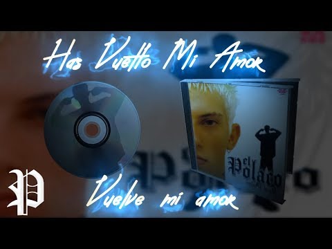 Regresa Mi Amor - El Polaco