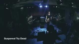 Suspereal Try Dead - 350SHOWCASE #12 Apr 25th 2014