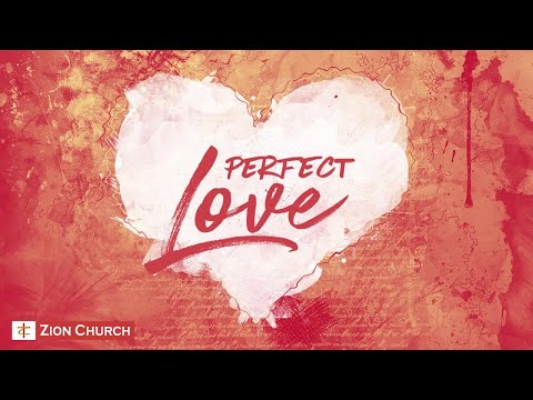 Zion Church International | Sunday Worship Service | 02/24/2019 | Sermon: Be Perfected in love