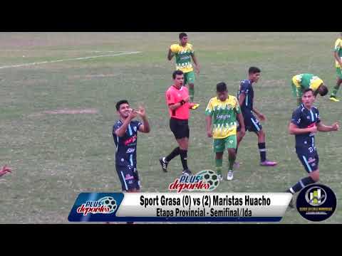 SPORT GRASA (0) vs (2) MARISTAS HUACHO - ETAPA PROVINCIAL - SEMIFINAL/IDA 2019.