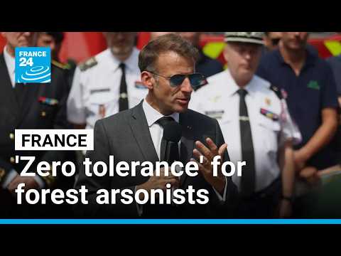 'Zero tolerance' for forest arsonists, Macron promises firefighters
