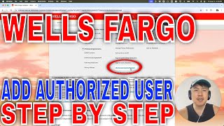 ✅  How To Add Authorized User To Wells Fargo Online Banking🔴