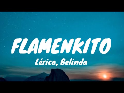 Flamenkito - Lérica, Belinda (Letra/Lyrics)