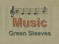 Music: Green Sleeves - with lyrics (all 18 verses ...