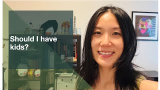 When to have kids? Am I ready?