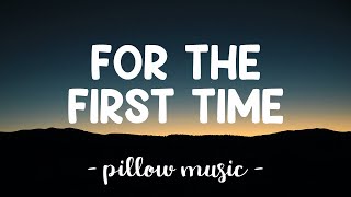 For The First Time - The Script (Lyrics) 🎵