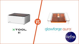 Comparing the xTool M1 to the Glowforge Aura