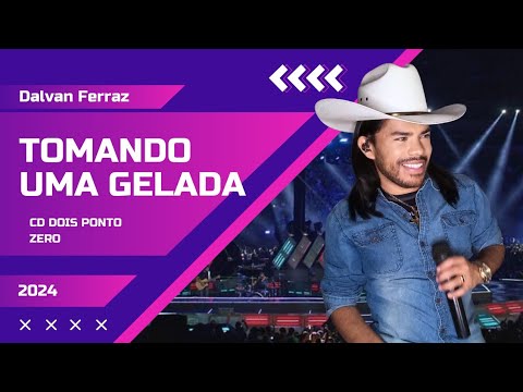 Tomando Uma Gelada - Dalvan Ferraz