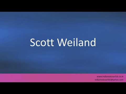How to pronounce "Scott Weiland".