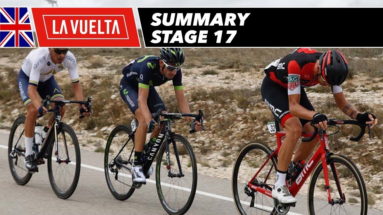 Summary - Stage 17 - La Vuelta 2017 - YouTube