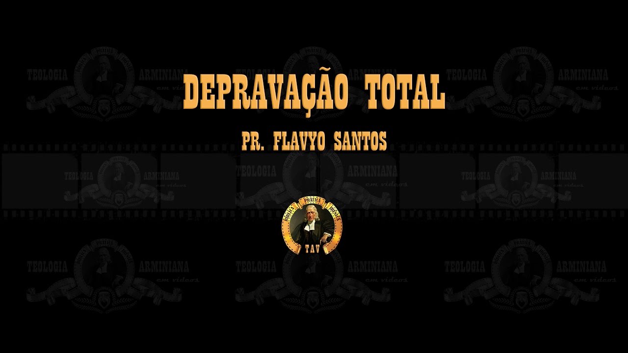 Depravação Total - Pr. Flavyo Santos