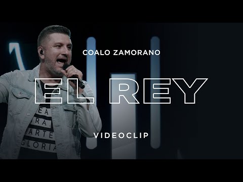 Coalo Zamorano - El Rey (Video Oficial)