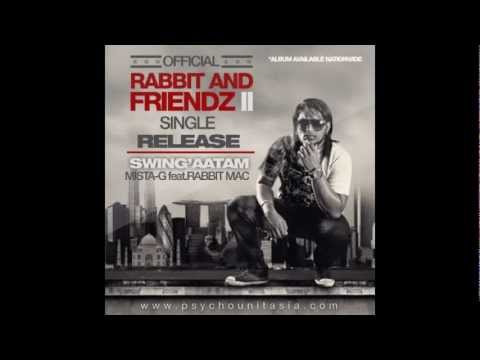Swing'attam - Mista G x Rabbit Mac // Official Audio 2013