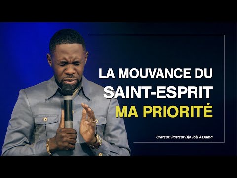 LA MOUVANCE DU SAINT-ESPRIT: MA PRIORITE