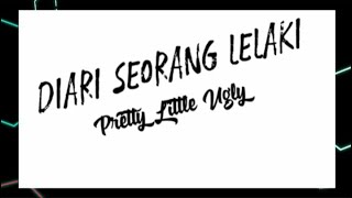 Download lagu Pretty little Ugly - Diari Seorang Lelaki (lirik) mp3