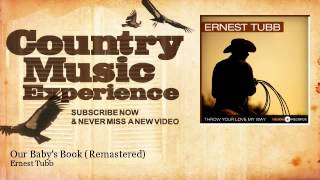 Ernest Tubb - Our Baby&#39;s Book - Remastered - Country Music Experience