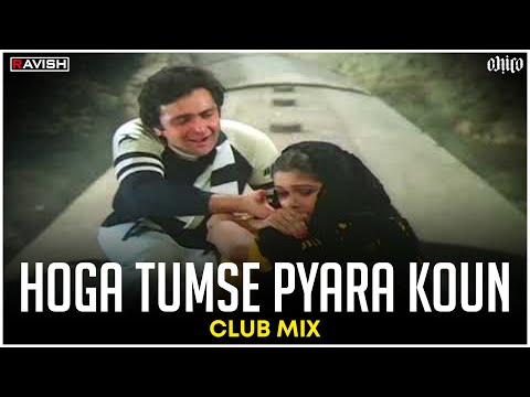 Hoga Tumse Pyara Koun | Club Mix | Zamane Ko Dikhana Hai | Hey Kanchi Song | DJ Ravish & DJ Chico