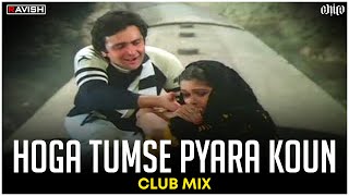 Hoga Tumse Pyara Koun  Club Mix  Zamane Ko Dikhana