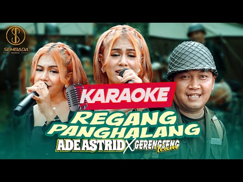 [Karaoke] REGANG PANGHALANG - ADE ASTRID X GERENGSENG TEAM