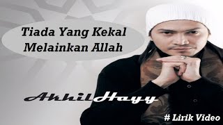Download lagu Akhil Hayy ~Tiada Yang Kekal Melainkan Allah ~Lirik mp3