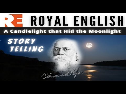Candlelight that Hid the Moonlight | Story Telling | RCB Royal English | Tagore | Ashok Bairi