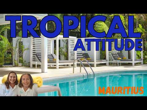 Discover the REAL Secret to Relaxation at Tropical Attitude Hotel & Spa Mauritius