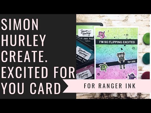 Excited for You Card with Simon Hurley create  + Ranger