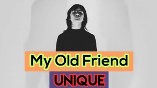My Old Friend - Unique (AUDIO)