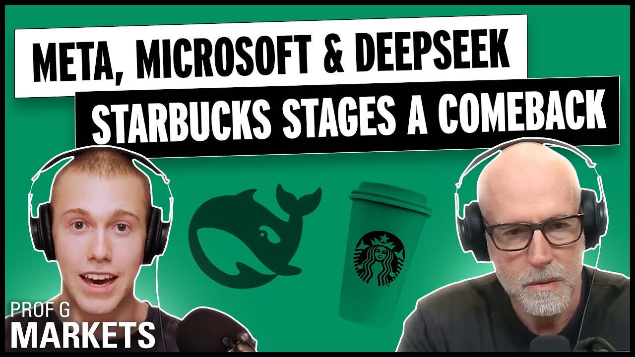 Meta & Microsoft Brush Off DeepSeek + Starbucks Stages a Comeback | Prof G Markets