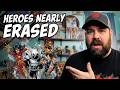 These Heroes Almost Disappeared Forever!