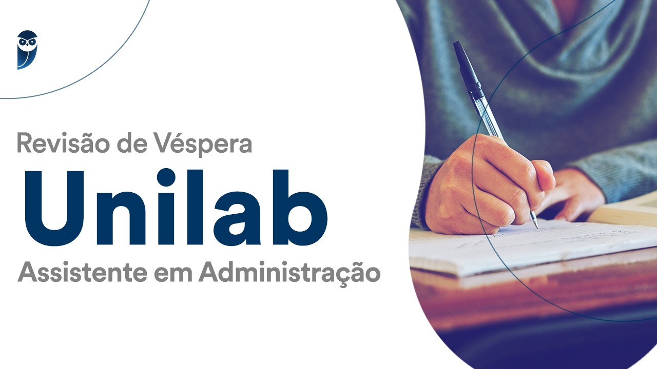 Revisão de Véspera Unilab – Assistente em Administração