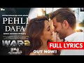 WAR 2 Song Pehli Dafa Official Lyrics Hrithik Jr NTR Kiara Romantic Hit 2025