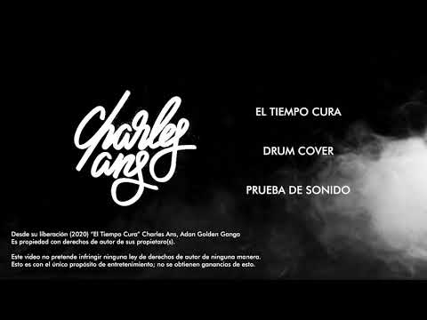 Charles Ans + Adan Golden Ganga - El Tiempo Cura / Drum Cover