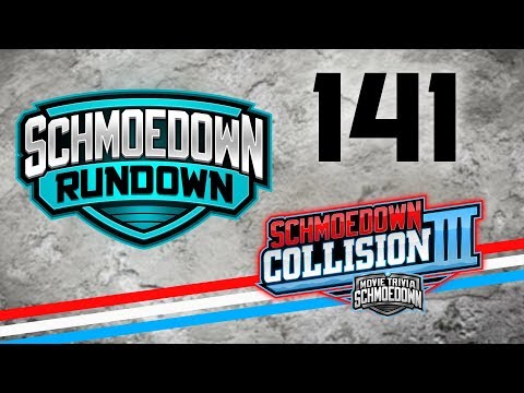 Collision III - Schmoedown Rundown #141