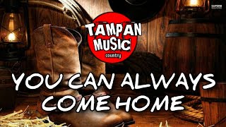 Alan Jackson - YOU CAN ALWAYS COME HOME ( Lyric )