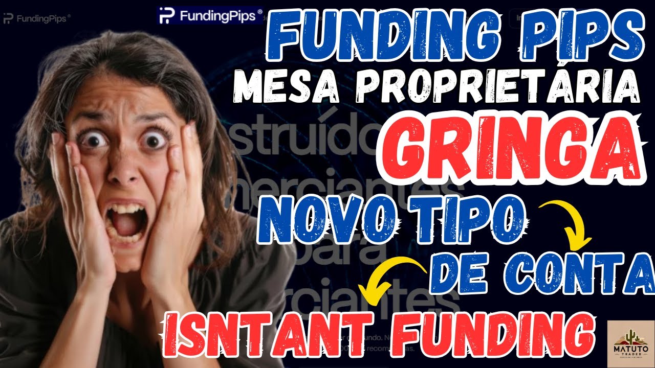 Conheça O NOVO NOVO TIPO DE CONTA da Mesa Proprietária GRINGA - FUNDING PIPS