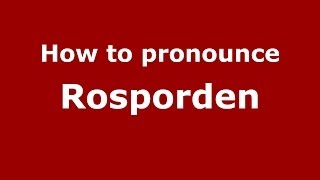 How to pronounce Rosporden