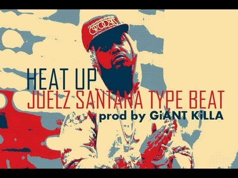 Heat Up- Juelz Santana Type Beat prod by GiANT KiLLA
