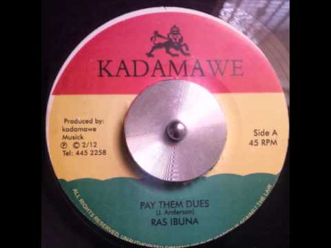 Ras Ibuna - Pay Them Dues + Dub "KADAMAWE"