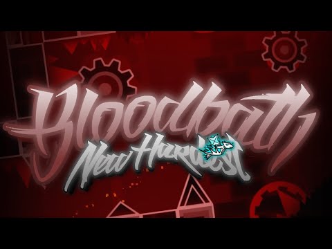 (NEW HARDEST) Bloodbath 100% By Riot & More | Geometry Dash
