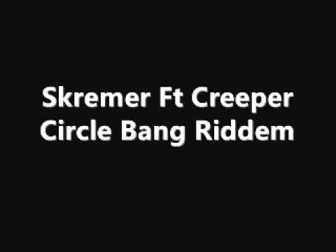 Skremer Ft Creeper - Circle Bang Riddem