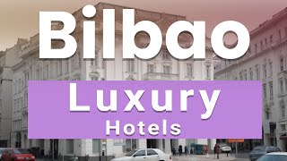 Best Hotels in Bilbao | Spain - English